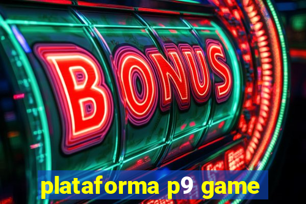 plataforma p9 game